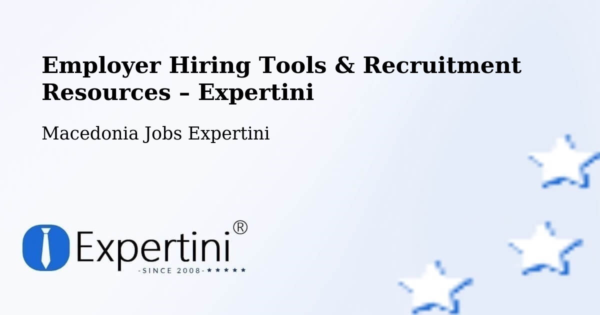 Employer Hiring Tools & Recruitment Resources – Čair - Čair, Macedonia Jobs Expertini